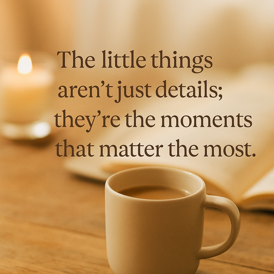 Inspirational quote graphic with a cozy background of a warm drink, candle, and open book. Text reads: “The little things aren’t just details; they’re the moments that matter the most.” Branded with the mymoodmart logo.