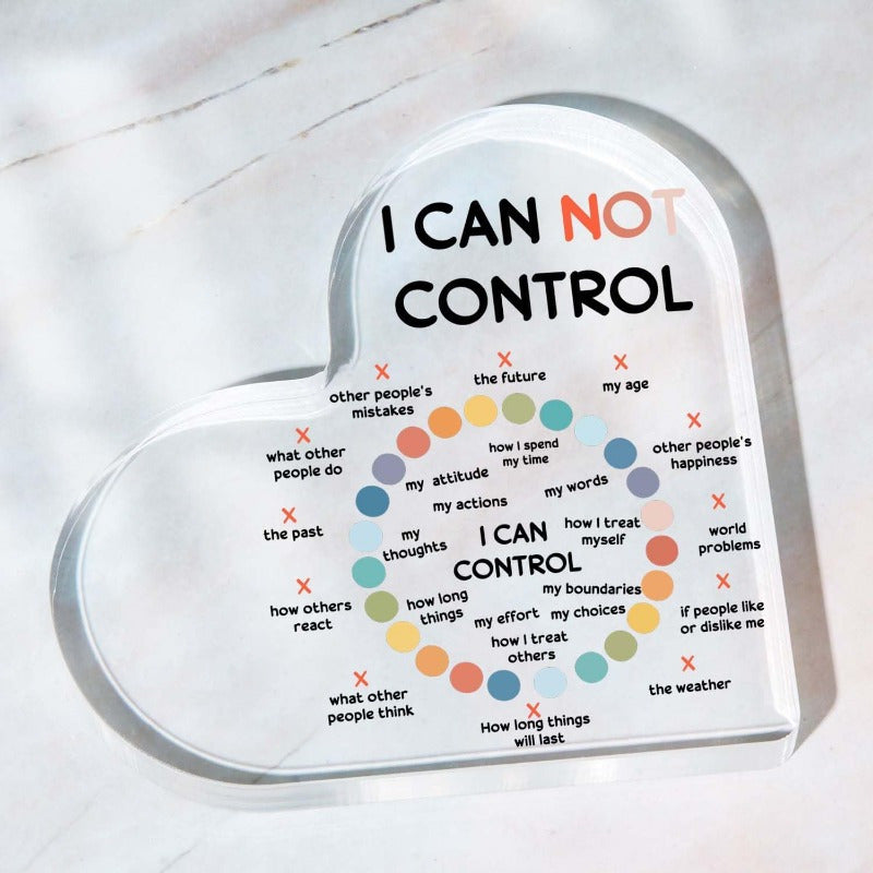 Acrylic Heart-Shaped “I Can Not Control” Sign