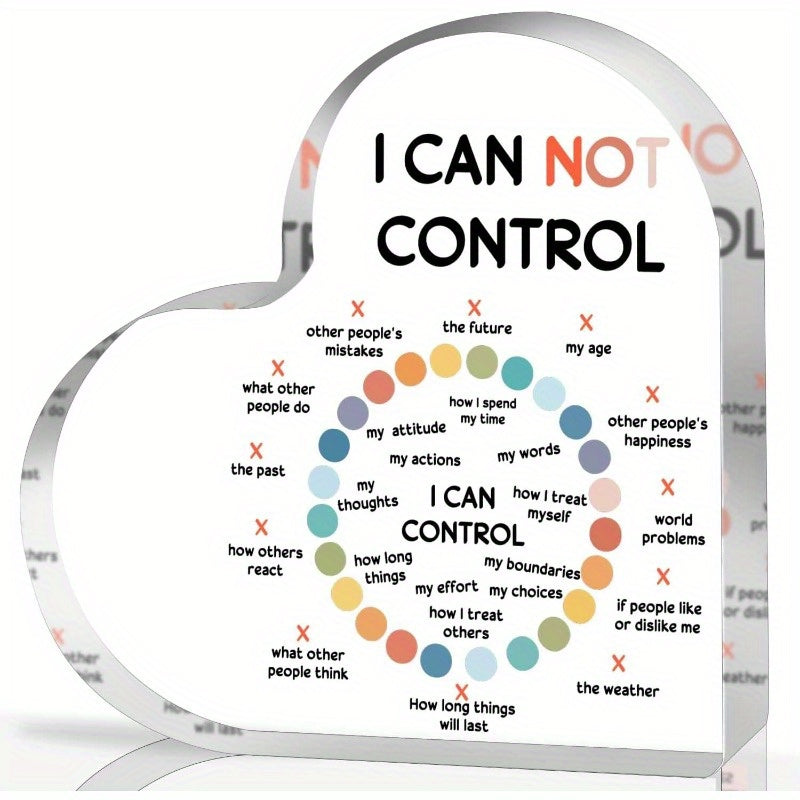 Acrylic Heart-Shaped “I Can Not Control” Sign