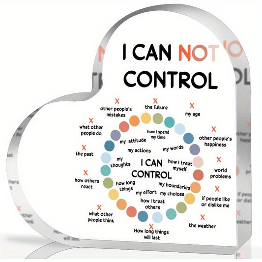 Acrylic Heart-Shaped “I Can Not Control” Sign