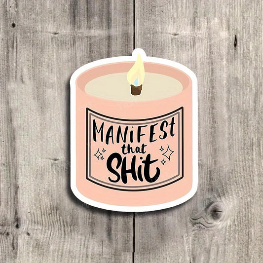 “Manifest That Sh*t” Glossy Vinyl Sticker
